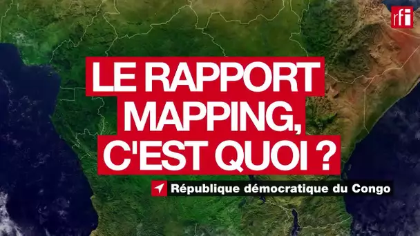 RD Congo : le rapport mapping, c'est quoi ?