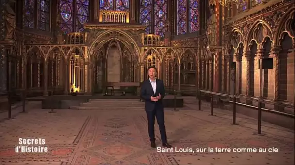 Secrets d’Histoire – Saint Louis, sur la terre comme au ciel - La Sainte-Chapelle