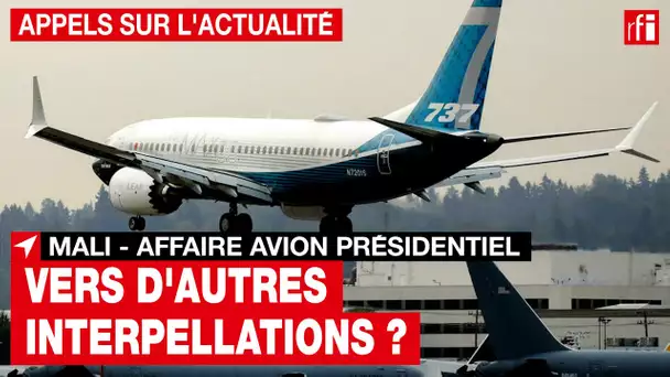 Mali : vers d'autres interpellations dans l'affaire de l'avion présidentiel ? • RFI