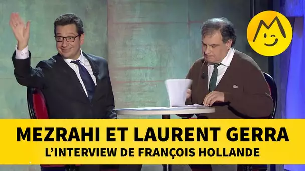 Mezrahi et Laurent Gerra - L&#039;interview de François Hollande