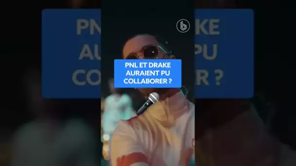 Quand PNL et Drake ont failli collaborer ensemble