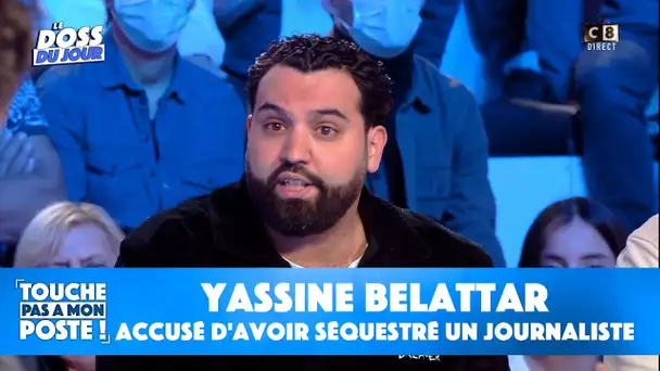 "Je suis serein" : Yassine Belattar accusé d'avoir séquestré et menacé un journaliste témoigne