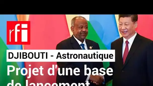 Espace : pourquoi le choix de Djibouti pour une base spatiale en Afrique ? • RFI