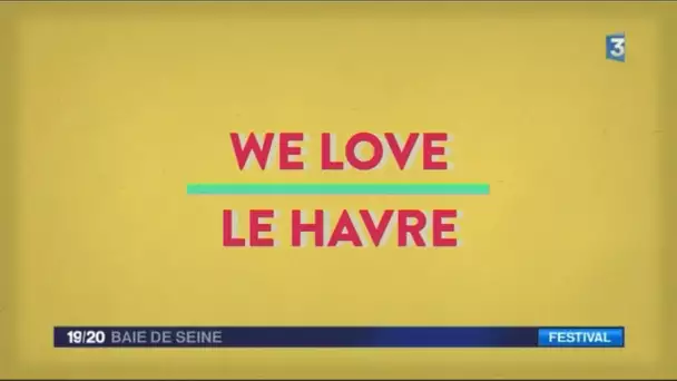 Le festival WE LOVE LE HAVRE mélange les genres