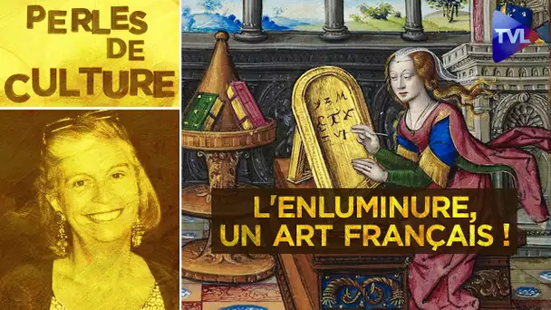 L'enluminure, un art français ! - Perles de Culture n°354 - TVL