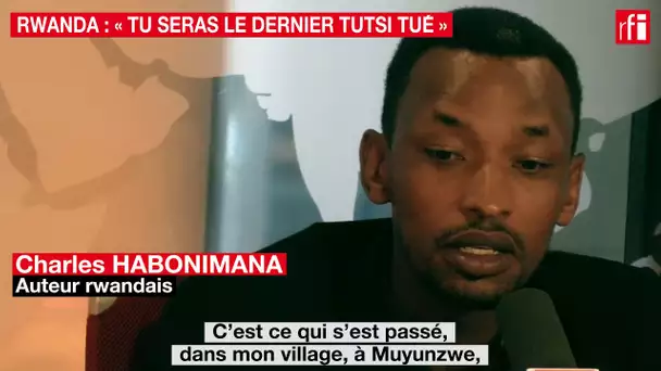 Rwanda : «Tu seras le dernier Tutsi tué»