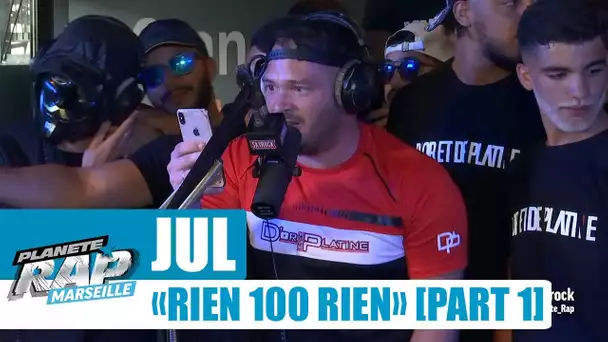 Jul - Freestyle "Rien 100 rien" [Part 1] #PlanèteRap