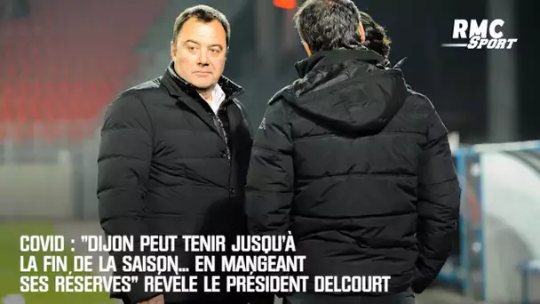 Covid : "Dijon peut tenir jusqu'à la fin de la saison... en mangeant ses réserves" révèle Delcourt