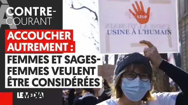 ACCOUCHER AUTREMENT : FEMMES ET SAGES-FEMMES VEULENT ÊTRE CONSIDÉRÉES