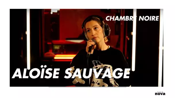 Aloïse Sauvage en live chez Radio Nova | Chambre Noire