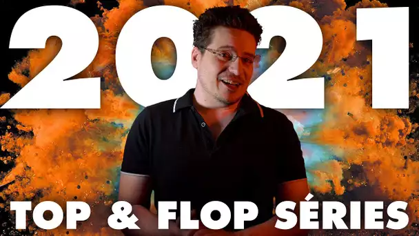 2021-3 : TOP/FLOP Série (+ Rattrapage ARCANE)