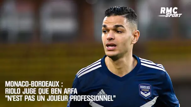 Monaco-Bordeaux : Riolo juge que Ben Arfa "n'est pas un joueur professionnel"