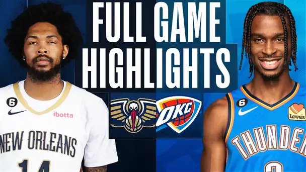 PELICANS at THUNDER  | FULL GAME HIGHLIGHTS | February 13, 2023