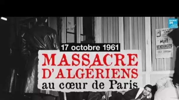 Le 17 octobre 1961, la sanglante répression des Algériens à Paris • FRANCE 24