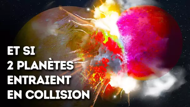 Ce Qui Pourrait Arriver Si Les Planètes Entraient En Collision