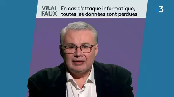 Vrai ou Faux: Attaque informatique, toutes les données sont perdues? Réponse d'un prof cybersécurité