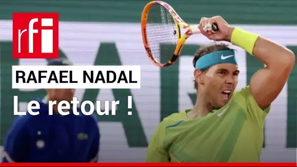 Tennis : Rafael Nadal de retour sur les courts • RFI