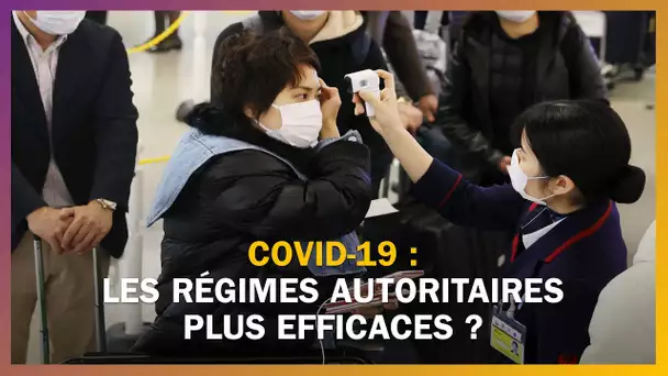 Covid-19 : les régimes autoritaires sont-ils plus efficaces ?