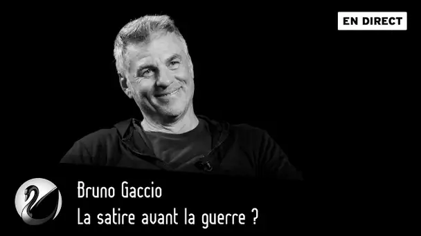 La satire avant la guerre ? Bruno Gaccio [EN DIRECT]