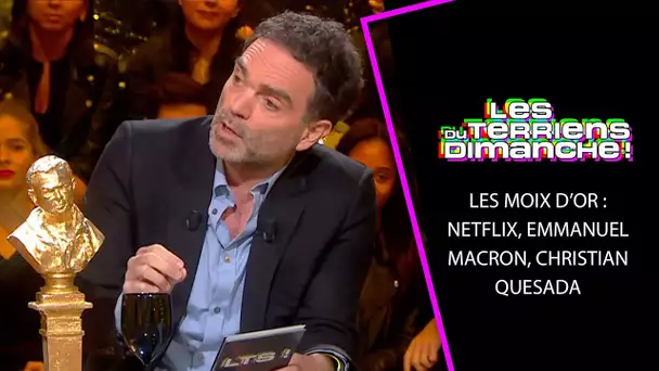 Moix d'Or : Netflix, Emmanuel Macron, Christian Quesada - LTS 30/03/19