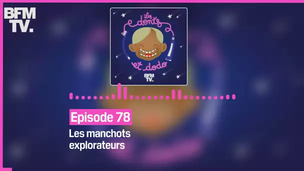 Episode 78 : Les manchots explorateurs - Les dents et dodo