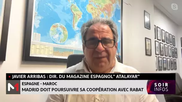 Javier Fernandez Arribas: Madrid doit poursuivre sa coopération avec Rabat