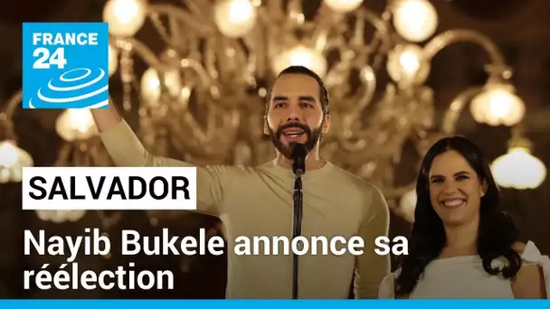 Salvador : Nayib Bukele annonce sa réélection • FRANCE 24