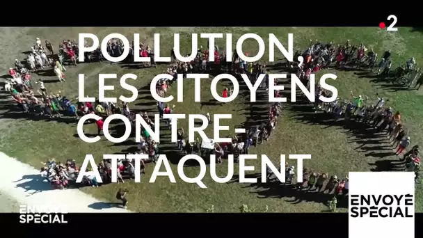 Envoyé spécial. Pollution : les citoyens contre-attaquent - 20 juin 2019 (France 2)