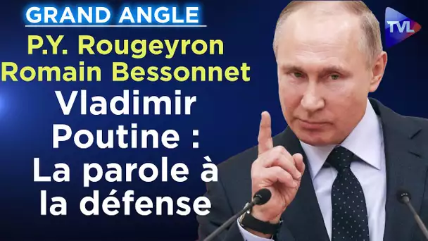 Vladimir Poutine : La parole à la défense - Le Zoom avec Pierre-Yves Rougeyron / Romain Bessonnet