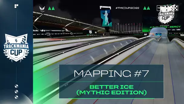 TMCUP2022 #7 : Better Ice (Mythic Edition) / 7ème map (Mapping)