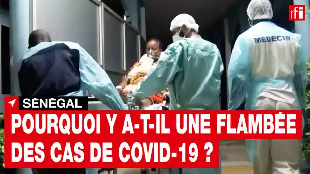 Sénégal : les raisons de la forte augmentation des cas de Covid-19 • RFI