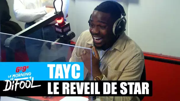 Tayc - Le réveil de star #MorningDeDifool