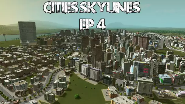 Cities Skylines - Ep 4 - Masse boulasses