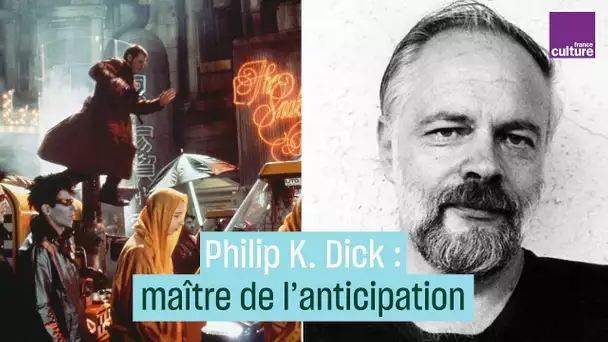 Philip K. Dick, maître de l’anticipation - #CulturePrime