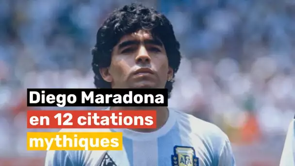 DIEGO MARADONA en 12 citations mythiques