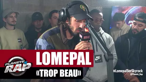 Lomepal "Trop beau" #PlanèteRap