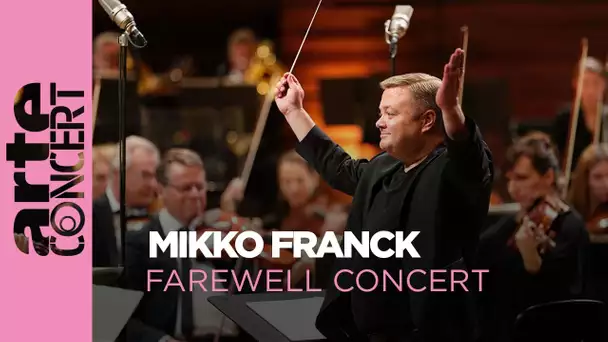 Mikko Franck : Farewell Concert - ARTE Concert