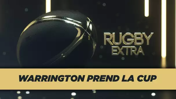 Rugby Extra : Warrington prend la Cup