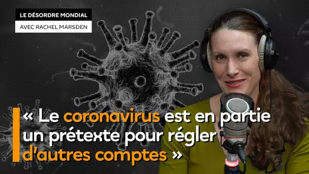 « Le coronavirus est en partie un prétexte pour régler d’autres comptes »