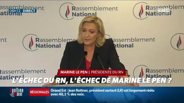 L'échec du RN aux régionales, l'échec de Marine Le Pen ?