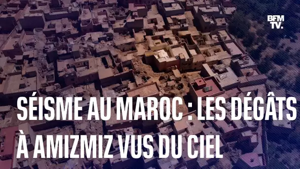 Séisme au Maroc: les dégâts à Amizmiz vus du ciel