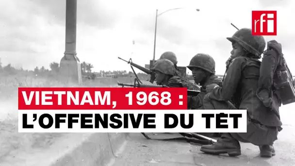 L'offensive du Têt, cinquante ans après