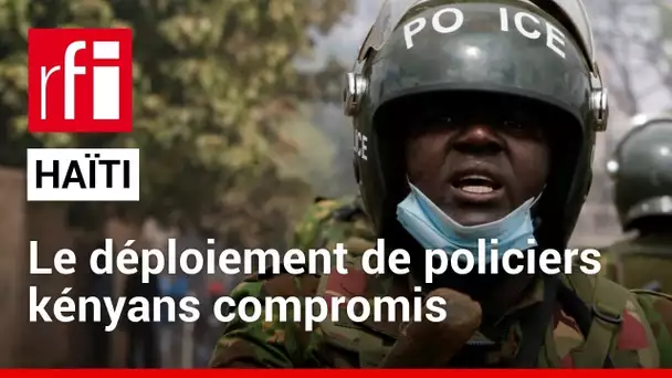 Haïti : le déploiement de policiers kényans compromis • RFI