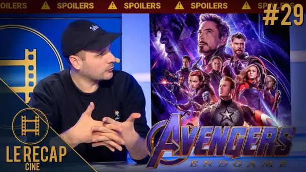 Notre débrief sur Avengers EndGame - Le Récap Ciné #29