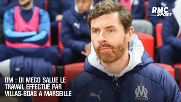 OM : Di Meco salue le travail réalisé par Villas-Boas à Marseille