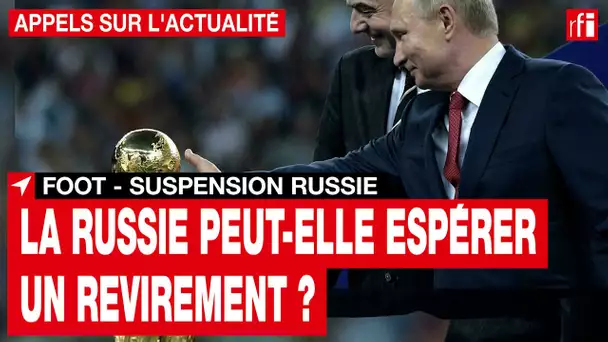 Russie : La fédération de football conteste sa suspension par la FIFA et l’UEFA • RFI