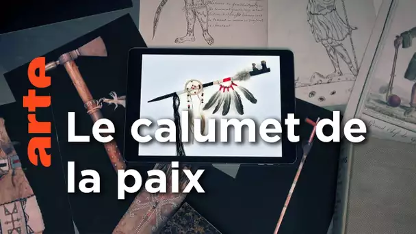 Le calumet de la paix. Un objet entre guerre et paix | Faire l'histoire | ARTE