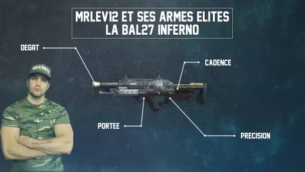 MrLEV12 et son arsenal élite : La BAL27 Inferno (En Live)