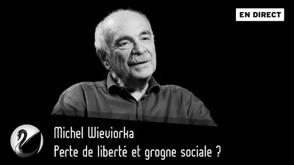 Perte de liberté et grogne sociale ? Michel Wieviorka [EN DIRECT]