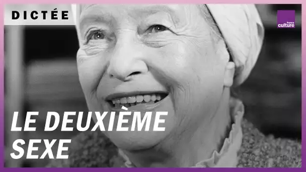 La Dictée geante : "Le Deuxième sexe", de Simone de Beauvoir